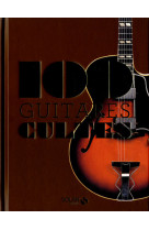 100 guitares cultes