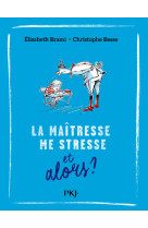 La maitresse me stresse et alors ? - tome 1 - vol01