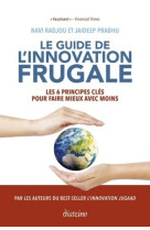 Le guide de l'innovation frugale - les 6 principes clés pour faire mieux avec moins