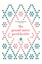 Ma grand-mère perd la tête