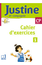 Justine et compagnie cp - cahier d'exercices 1