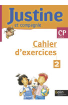 Justine et compagnie cp - cahier d'exercices 2