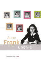 Anne frank, une vie