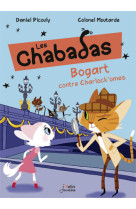 Bogart contre charlock'omes - les chabadas - volume 4