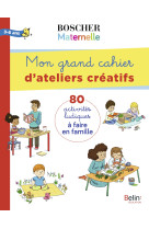 Mon grand cahier d'ateliers creatifs