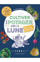 Cultiver son potager avec la lune 2019