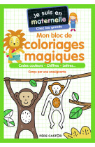 Je suis en maternelle - mon bloc de coloriages magiques - chez les grands