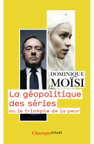 La geopolitique des series ou le triomphe de la peur