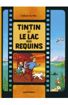 Tintin - tintin et le lac aux requins