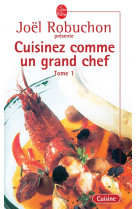 Cuisinez comme un grand chef