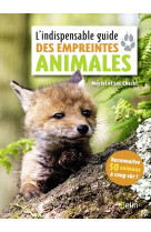 L'indispensable guide des empreintes animales