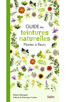 Guide des teintures naturelles - plantes à fleurs