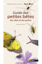 Guide des petites bêtes des villes et des jardins