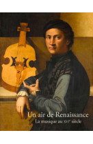 La musique au xvie siecle - un air de renaissance