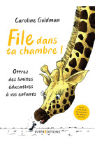 File dans ta chambre ! offrez des limites éducatives à vos enfants