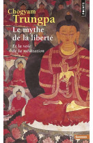 Le mythe de la liberte - et la voie de la meditation