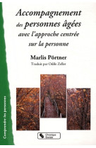 Accompagnement des personnes agees - avec l'approche centree sur les personnes