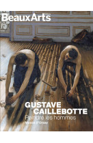 Gustave caillebotte : peindre les hommes