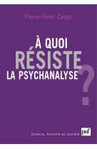 à quoi résiste la psychanalyse ?