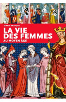 La vie des femmes au moyen age