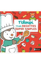 T'choupi mes recettes super simple