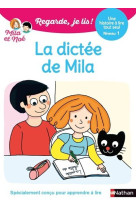 Regarde je lis ! une histoire à lire tout seul - la dictée de mila niv1