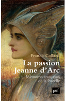 La passion jeanne d'arc - memoires francaises de la pucelle