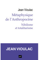 Métaphysique de l'anthropocène, 1. nihilisme et totalitarisme