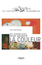 50 exercices pour aborder la couleur