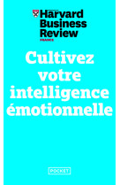 Cultivez votre intelligence émotionnelle