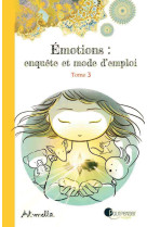 Emotions enquete et mode d'emploi - tome 3