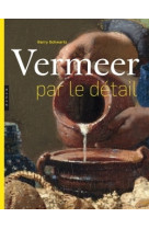 Vermeer par le détail