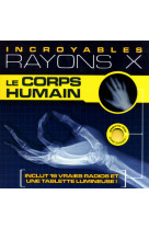 Le corps humain - incroyables rayons x