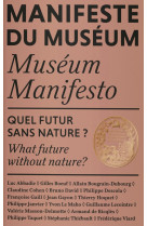 Manifeste du museum - quel futur sans nature ?