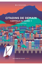 Cycle de la tour de garde. capitale du nord t1 : citadins de demain.