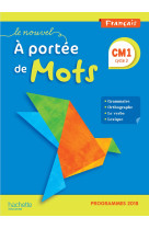 Le nouvel a portée de mots cm1 - manuel élève - edition 2019