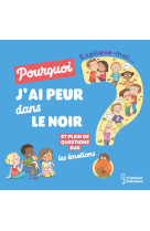 Explique moi - les emotions - pourquoi j'ai peur dans le noir ?