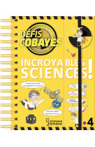 Defis cobayes - incroyables sciences !