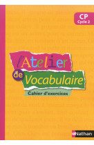 L'atelier de vocabulaire - cahier exercices - cp