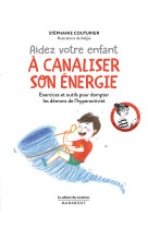 Le cabinet des emotions : aider votre enfant a canaliser son energie