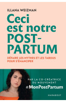 Ceci est notre post-partum - defaire les mythes et les tabous pour s'emanciper