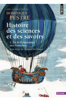 Histoire des sciences et des savoirs, tome 1 - t. 1. de la renaissance aux lumieres