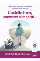 L’addiction, comment s'en sortir ?