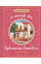 Sylvanian families - le monde des sylvanian families - le guide officiel