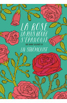 La rose la plus rouge s'épanouit