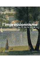 L impressionnisme au fil de la seine (versi on francaise