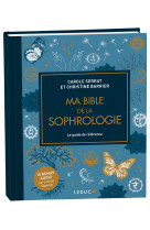 Ma bible de la sophrologie - edition de luxe - le guide de reference