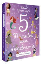 Disney princesses - 5 minutes pour s'endormir - les princesses et leurs amis