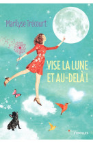 Vise la lune et au-dela !