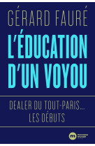 L'education d'un voyou - dealer du tout-paris... les debuts